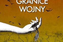 „Granice wojny” Marcina Pilisa – nowość wydawnictwa LIRA
