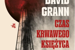 Grann David, Czas krwawego księżyca