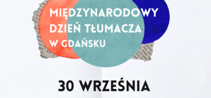 Instytut Kultury Miejskiej i Gdańsk Miasto Literatury zapraszają na obchody Dnia Tłumacza