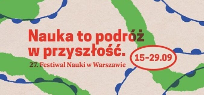 Trwa 27. Festiwal Nauki w Warszawie