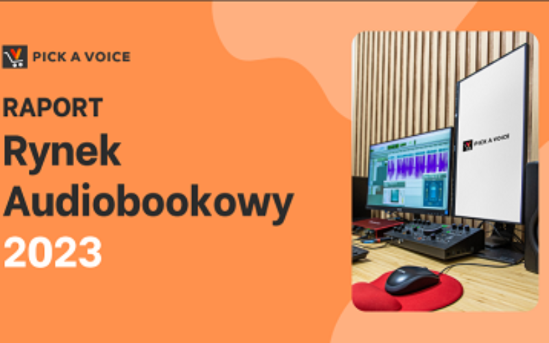 PICK A VOICE – Raport “Rynek Audiobookowy 2023”