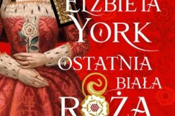 Alison Weir, Elżbieta York. Ostatnia Biała Róża