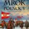 Adam Stawicki, Mrok Północy Prequel legendarnej Trylogii Henryka Sienkiewicza