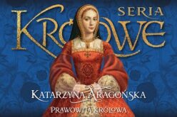 KATARZYNA ARAGOŃSKA. Prawowita królowa