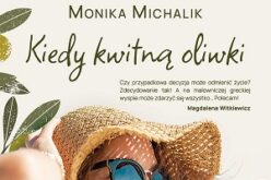 Monika Michalik, Kiedy kwitną oliwki