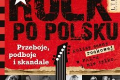 „Rock po polsku. Przeboje, podboje i skandale” Konrada Wojciechowskiego – nowość wydawnictwa LIRA