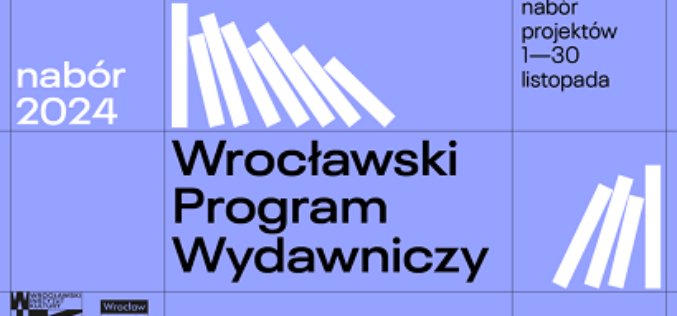 Trwa nabór do Wrocławskiego Programu Wydawniczego 2024