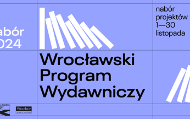 Trwa nabór do Wrocławskiego Programu Wydawniczego 2024