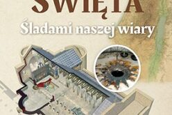 Ziemia Święta. Śladami naszej wiary – NOWOŚĆ