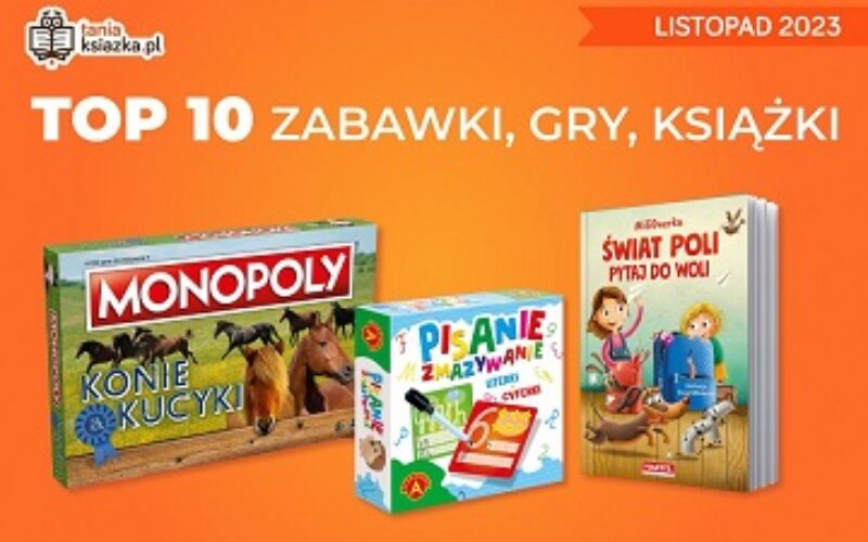 TaniaKsiazka.pl – Najpopularniejsze zabawki, gry i książki dla dzieci – listopad 2023