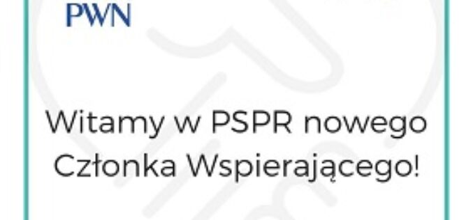 Wydawnictwo Naukowe PWN członkiem Polskiego Stowarzyszenia Public Relations (PSPR)