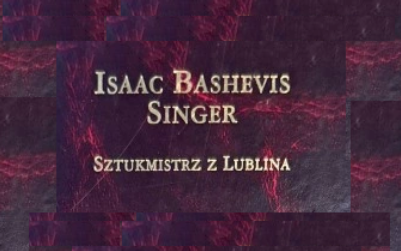 „Sztukmistrz z Lublina” – pierwszy przekład z jidysz na polski wkrótce w księgarni