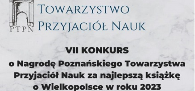 Ruszyła 7. edycja konkursu o Nagrodę Poznańskiego Towarzystwa Przyjaciół Nauk za najlepszą książkę o Wielkopolsce w roku 2023