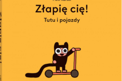 Książka – „Złapię cię! Tutu i pojazdy” Piotra Karskiego z wyróżnieniem Bologna Ragazzi Award 2024