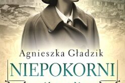 Agnieszka Gładzik – „Niepokorni”