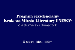 Startuje kolejna edycja programu rezydencyjnego dla tłumaczy i tłumaczek Krakowa Miasta Literatury UNESCO