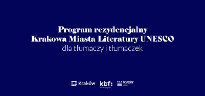 Startuje kolejna edycja programu rezydencyjnego dla tłumaczy i tłumaczek Krakowa Miasta Literatury UNESCO