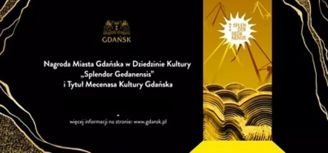 Znamy nazwiska nominowanych w 51. edycji Nagrody Miasta Gdańska w Dziedzinie Kultury „Splendor Gedanensis”