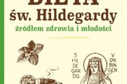 Dieta św. Hildegardy – NOWOŚĆ