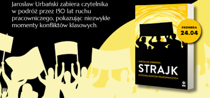 Historia strajków w Polsce jakiej nie znasz