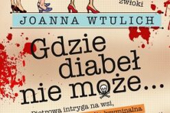 „Gdzie diabeł nie może …” Joanny Wtulich – nowość wydawnictwa LIRA