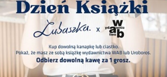 Kawa za książkę! Na Dzień Książki w sieci piekarni Lubaszka z książką W.A.B. lub Uroboros kawa za 1 grosz!