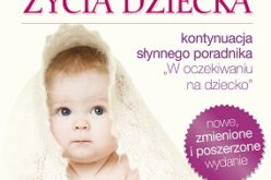 Dom Wydawniczy REBIS: na rynek trafia setny dodruk kultowego poradnika “Pierwszy rok życia dziecka”!