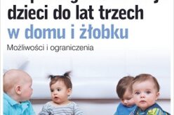 Wspomaganie rozwoju dzieci do lat trzech w domu i żłobku