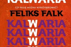 „Kalwaria” Feliksa Falka – nowość wydawnictwa LIRA