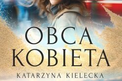 „OBCA KOBIETA” – rozmowa z Katarzyną Kielecką z okazji premiery jej książki 25 września