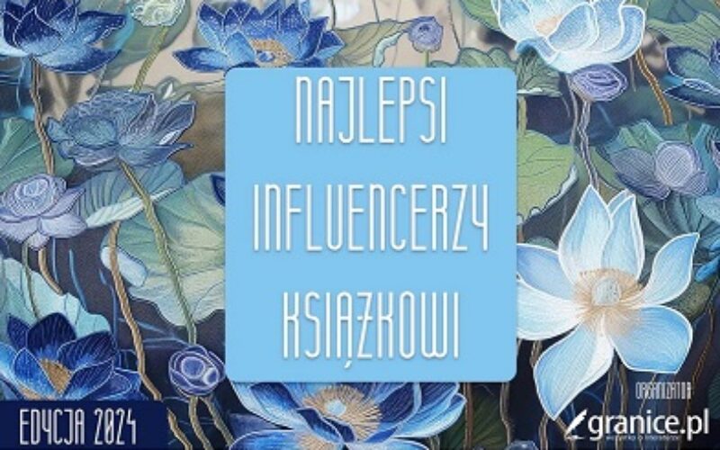 Kim są najlepsi influencerzy książkowi 2024? Wybierz swoich kandydatów