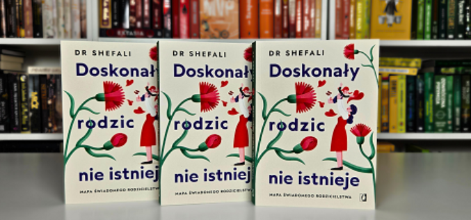 “Doskonały rodzic nie istnieje” – nowe podejście do rodzicielstwa