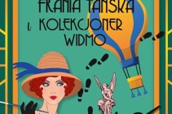 „Frania Tańska i Kolekcjoner Widmo” Mai van Straaten – nowość wydawnictwa LIRA