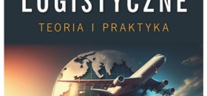 Decyzje logistyczne. Teoria i praktyka