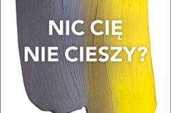 Tanith Carey, Nic cię nie cieszy? Jak poradzić sobie z anhedonią i odzyskać radość życia