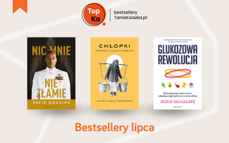 TopKa – bestsellery księgarni TaniaKsiazka.pl – lipiec 2024