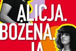 „Alicja. Bożena. Ja. Siostry Wahl i bohema PRL-u” Jerzego Żurka – nowość wydawnictwa LIRA