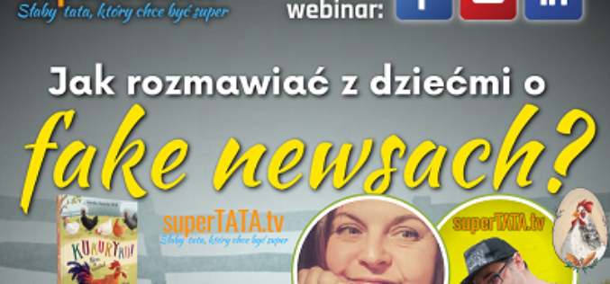 WEBINAR: Jak rozmawiać z dziećmi o plotkach i fake newsach?