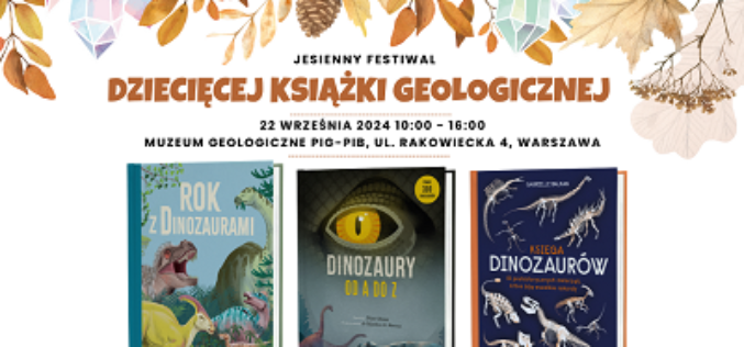 IV edycja Jesiennego Festiwalu Dziecięcej Książki Geologicznej w Warszawie