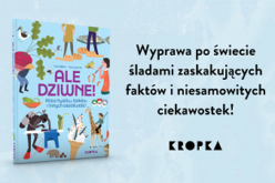 „Ale dziwne! Atlas hysiów, bzików i innych osobliwości” – nowość dla dzieci ciekawych świata!