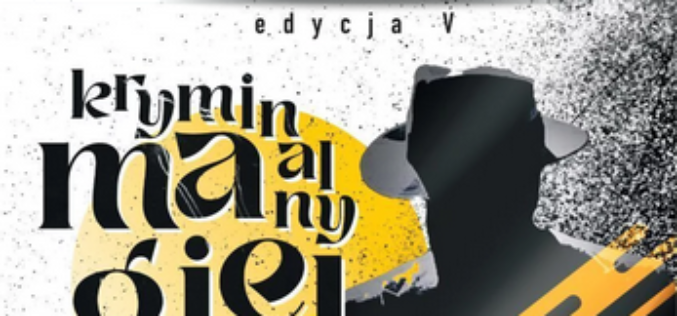 Znamy program V edycji Festiwalu „Kryminalny Magiel”