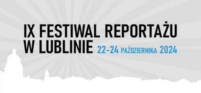 Festiwal Reportażu w Lublinie 2024