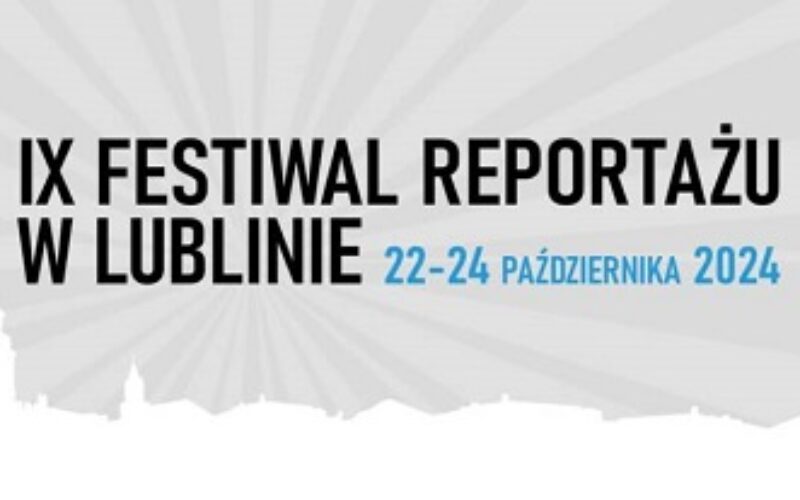 Festiwal Reportażu w Lublinie 2024