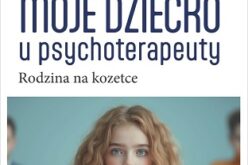 Moje dziecko u psychoterapeuty – nowość wydawnictwa Difin