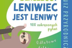 Dlaczego leniwiec jest leniwy? Quiz przyrodniczy