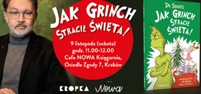 Spotkanie z nowym GRINCHEM i jego tłumaczem, Michałem Rusinkiem! Do zobaczenia w Krakowie!