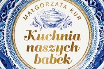 Małgorzata Kur, Kuchnia naszych babek