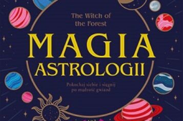 The Witch of the Forest. Magia astrologii