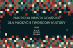 Przyznano Nagrody Miasta Gdańska dla Młodych Twórców w Dziedzinie Kultury