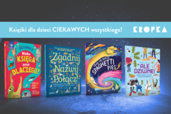 Książki dla dzieci, które LUBIĄ WIEDZIEĆ!